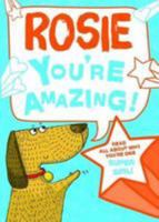 Rosie - You're Amazing!: Read All About Why You're One Super Girl! 178553839X Book Cover