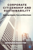 Corporate Citizenship and Sustainability: Measuring Intangible, Fiscal, and Ethical Assets (Issn) 1952538165 Book Cover