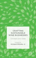 Crafting Sustainable Wine Businesses: Concepts and Cases 1137553065 Book Cover