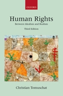 Human Rights: Between Idealism and Realism (Collected Courses of the Academy of European Law) 0199683735 Book Cover