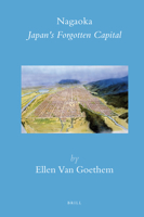 Nagaoka: Japan's Forgotten Capital (Brill's Japanese Studies Library) (Brill's Japanese Studies Library) 9004166009 Book Cover