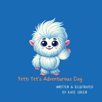Yetti Yet's adventurous day 0645717193 Book Cover