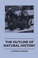 The Outline of Natural History 1445503115 Book Cover