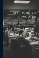 Establishing a Newspaper: A Handbook for the Prospective Publisher 1022011154 Book Cover