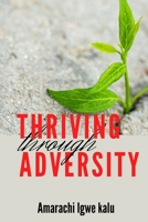 THRIVING THROUGH ADVERSITY 1672475848 Book Cover