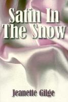 Satin in the Snow 1579210163 Book Cover