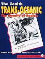 The Zenith Trans-Oceanic, the Royalty of Radios: The Royalty of Radios (Schiffer Book for Collectors) 0887407080 Book Cover