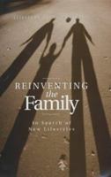 Reinventing the Family: In Search of New Lifestyles 0745622143 Book Cover