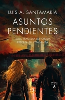 Asuntos pendientes: Toda tragedia ignorada prepara su venganza (Serie Mónica Lago) (Spanish Edition) B0DSPSHV9H Book Cover