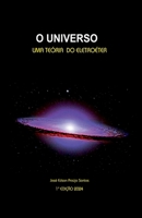 O UNIVERSO UMA TEORIA DO ELETROÉTER: O UNIVERSO (Portuguese Edition) B0DQPWQFMT Book Cover