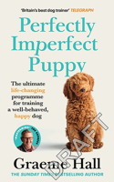 Perfectly Imperfect Puppy: The ultimate life-changing programme for training a well-behaved, happy dog 1529149223 Book Cover