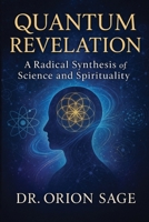 Quantum Revelation: A Radical Synthesis of Science and Spirituality 180625381X Book Cover