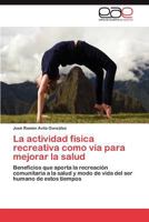 La Actividad Fisica Recreativa Como Via Para Mejorar La Salud 3659006912 Book Cover