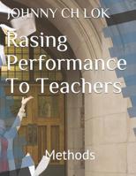 Rasing Performance To Teachers: Methods 1095634119 Book Cover