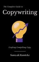 The Complete Guide to Copywriting B09YRRMJXR Book Cover
