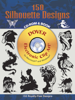 150 Silhouette Designs CD-ROM and Book (Electronic Clip Art) 0486997499 Book Cover