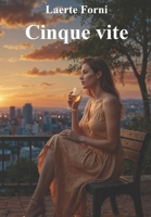 Cinque Vite (Italian Edition) B0DZVKKM1G Book Cover