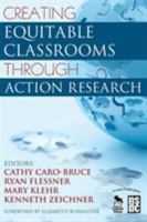 Creating Equitable Classrooms Through Action Research 1412936667 Book Cover