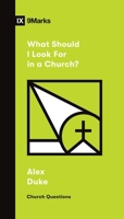 What Should I Look for in a Church? 1433579049 Book Cover