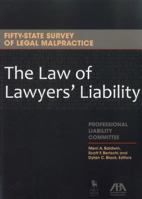 The Law of Lawyers' Liability: Fifty-State Survey of Legal Malpractice 1614386048 Book Cover