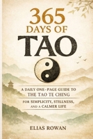 365 DAYS OF TAO: a daily one-page guide to the tao te ching for simplicity, stillness, and a calmer life. B0GPXMP8LK Book Cover