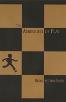 The Ambiguity of Play 0674017331 Book Cover