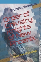 Order of Chivalry: Knights of New Phoenix: Book One of Duology 1690950609 Book Cover