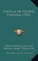Cartilla De Higiene Personal (1913) 1160820996 Book Cover