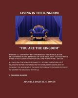 Living in the Kingdom: You are the Kingdom 1540304671 Book Cover