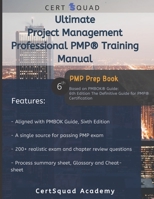 Ultimate Project Management Professional PMP(R) Training Manual: Based on PMBOK(R) Guide - 6th Edition The Definitive Guide for PMP(R) Certification B085RS9MWP Book Cover