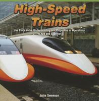 High-Speed Trains: Use Place Value Understanding and Properties of Operations to Add and Subtract 1477747591 Book Cover