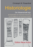 Historiologie: Die Wissenschaft bzgl. der Systematiken der historischen Entwicklung 375194477X Book Cover