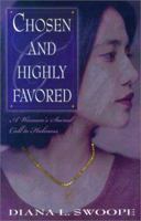 Chosen and Highly Favored: A Woman's Sacred Call to Holiness 083411884X Book Cover