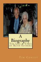 The Life & Times of Ruth Yothers 1490536639 Book Cover