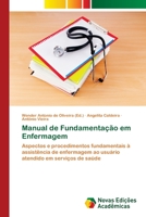 Manual de Fundamentação em Enfermagem: Aspectos e procedimentos fundamentais à assistência de enfermagem ao usuário atendido em serviços de saúde 6139637678 Book Cover