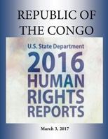 REPUBLIC OF THE CONGO 2016 HUMAN RIGHTS Report 1976345898 Book Cover