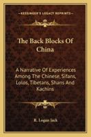 The Back Blocks of China 1146412274 Book Cover