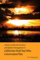 A Review of the Use of Science and Adaptive Management in California's Draft Bay Delta Conservation Plan 0309212316 Book Cover