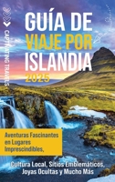 Guía de viaje por Islandia: Aventuras fascinantes en lugares imprescindibles, cultura local, sitios emblemáticos, joyas ocultas y mucho más (Spanish Edition) B0DY5MCLXP Book Cover