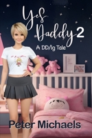 Yes Daddy 2 - A DD/lg tale: Tinker marries her Daddy and she gets a Mummy to spank her on her honeymoon (Yes Daddy - A DD/lg tale) B0CWGPLW1V Book Cover