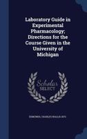 Laboratory Guide in Experimental Pharmacology - Primary Source Edition 1016250606 Book Cover