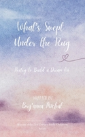 What's Swept Under the Rug Poetry to Build a Dream On 9375274195 Book Cover