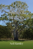 Spiritual Integrity 1923443623 Book Cover