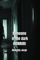 Someone in the dark (HORROR) B0DPRV5Z6C Book Cover