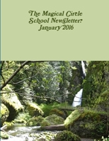 The Magical Circle School Newsletter: January 2016 1329792173 Book Cover