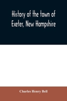 History of the Town of Exeter, New Hampshire 1015716822 Book Cover