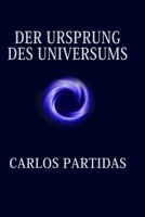 DER URSPRUNG DES UNIVERSUMS: ENERGIE WIRD DURCH BEWEGUNG ERZEUGT B0C5PCX4HD Book Cover