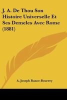 J. A. De Thou Son Histoire Universelle Et Ses Demeles Avec Rome (1881) 1167541642 Book Cover