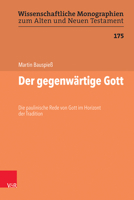 Der Gegenwartige Gott: Die Paulinische Rede Von Gott Im Horizont Der Tradition 3525560842 Book Cover