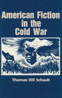 American Fiction in the Cold War (History of American Thought and Culture) 029912844X Book Cover